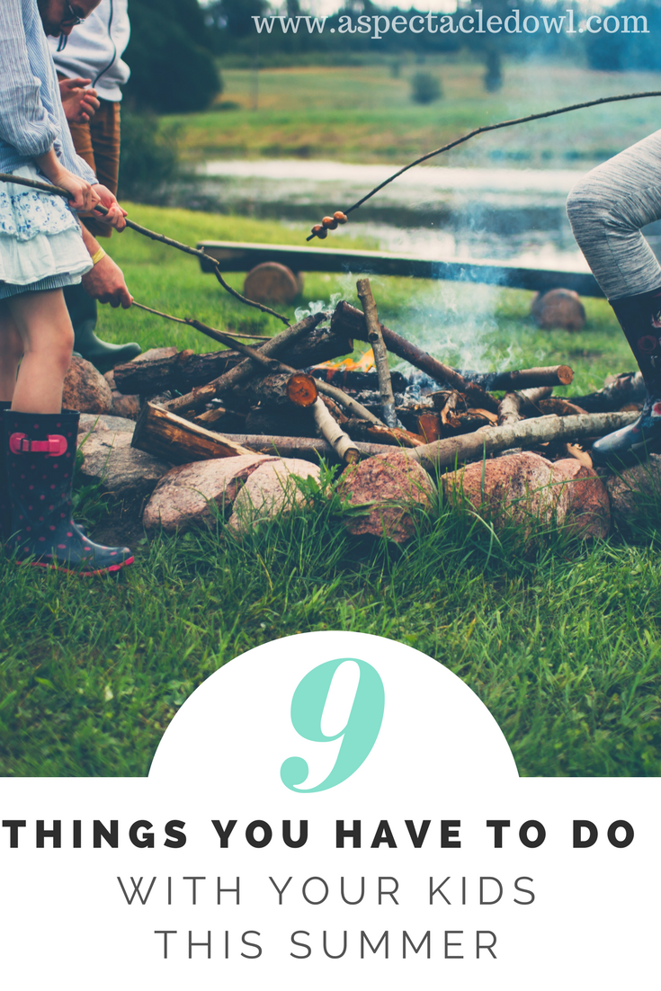 9 Things You Have To Do With Your Kids This Summer